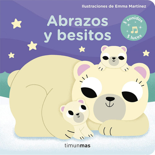 Abrazos y besitos. Editorial Timun Mas | De Cáscara de Nuez | emociones, vínculo afectivo, autoestima, comunicación