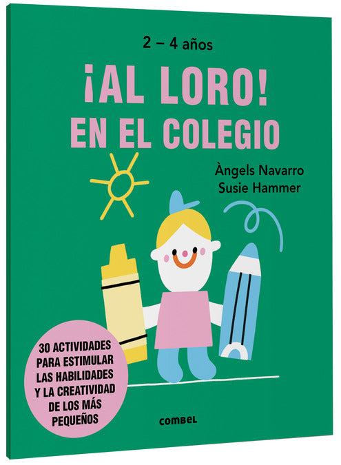 Al Loro en el Colegio de Editorial Combel – Libro de actividades infantil | De Cáscara de Nuez | creatividad, destrezas cognitivas, actividades, adhesivos, recortables, cuaderno infantil