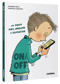 On/Off. Editorial Combel | De Cáscara de Nuez | emociones, autoestima, comunicación, lenguaje