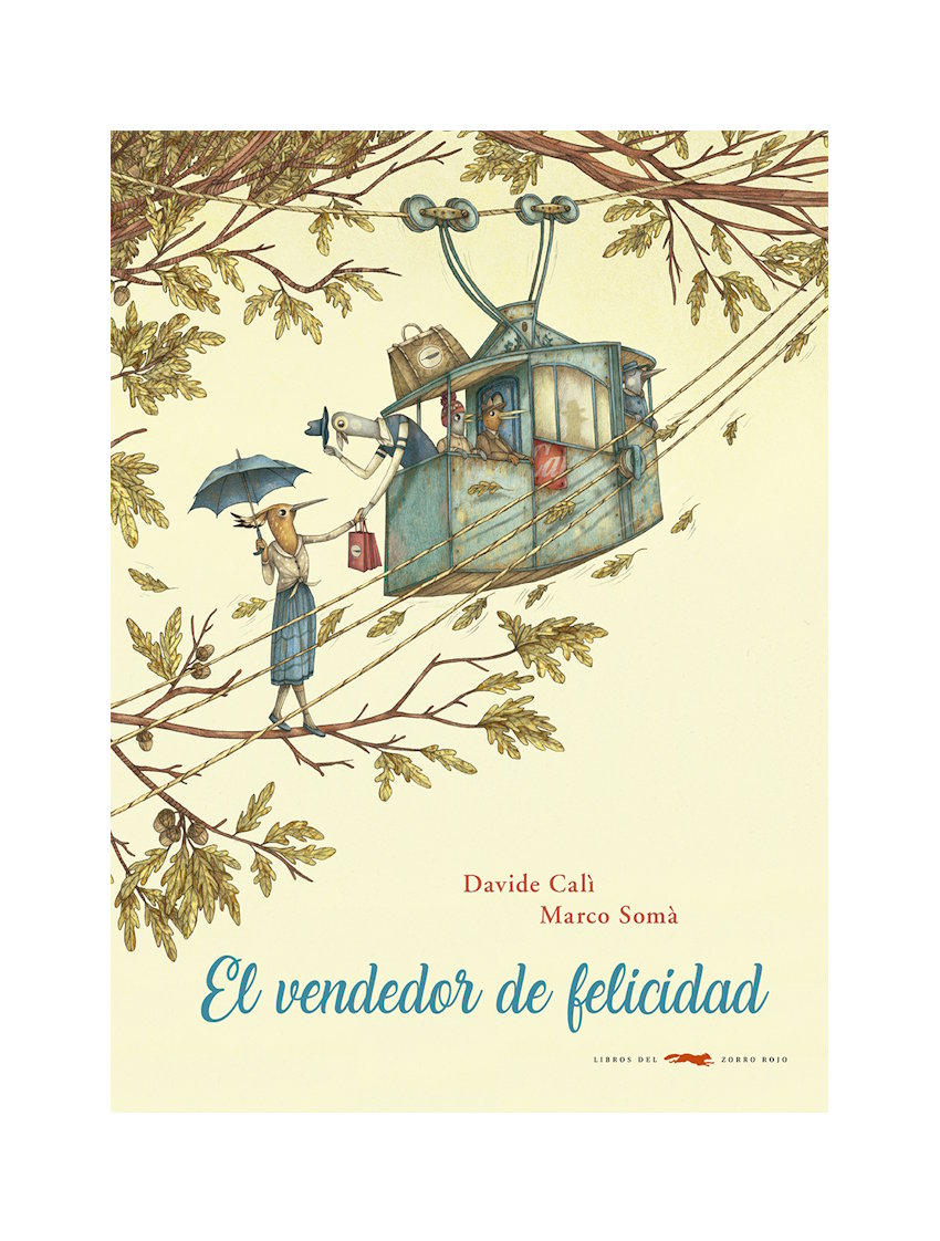 El vendedor de Felicidad. Editorial Libros del Zorro Rojo | De Cáscara de Nuez | emociones, autoestima, comunicación, habilidades sociales