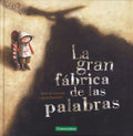 La gran fábrica de las palabras. Editorial Tramuntan | De Cáscara de Nuez | lenguaje, comunicación, estimulación cognitiva, creatividad