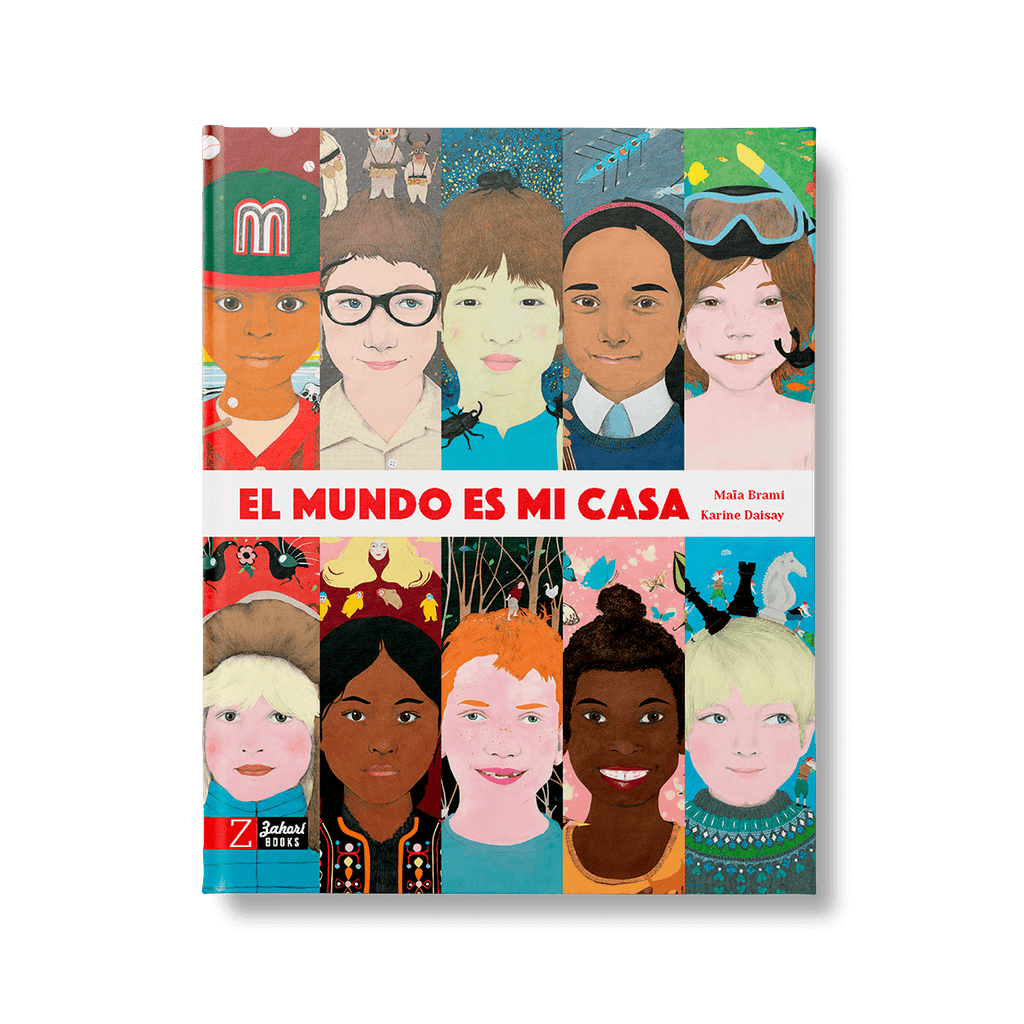 El Mundo es mi casa. Editorial Zahorí Books | De Cáscara de Nuez | igualdad, respeto, estimulación cognitiva, lenguaje